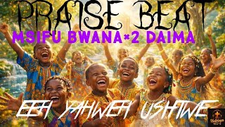 BITI YA KUSIFU - MSIFU BWANA DAIMA // EEH YAHWEH USIFIWE (Joyful Victory Praise) 🎵