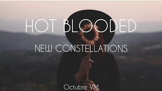 Video thumbnail of "HOT BLOODED - NEW CONSTELLATIONS // SUB EN ESPAÑOL"