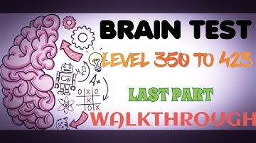 Brain Test All Levels 350 - 423 Gameplay Walkthrough Solution Last Part  Android/Ios