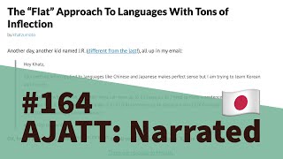 The “Flat” Approach To Languages With Tons of Inflection - AJATT : Narrated #164