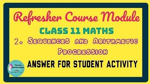Refresher Course Module Class11 Maths ~ 2. sequences and Arithmetic progression