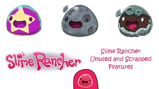 Slime Rancher | Unused and Scrapped Features