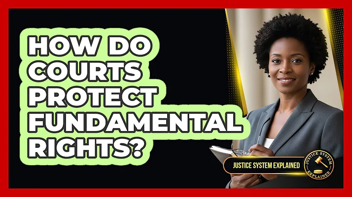 How Do Courts Protect Fundamental Rights?