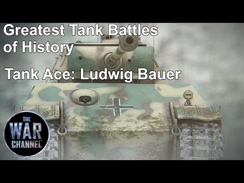 Greatest Tank Battles of History | Season 2 | Episode 6 | Tank Ace: Ludwig Bauer