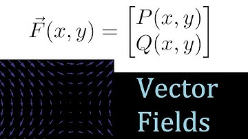 19: Vector Fields - Valuable Vector Calculus