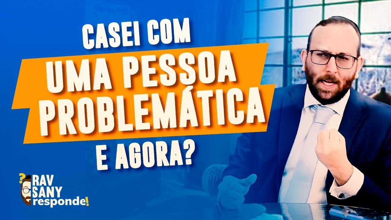 CASEI COM UMA PESSOA PROBLEMÁTICA, E AGORA? - YouTube