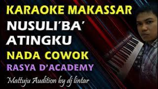 Karaoke Makassar Nusuli'ba' Atingku || Rasya DA || Nada Cowok