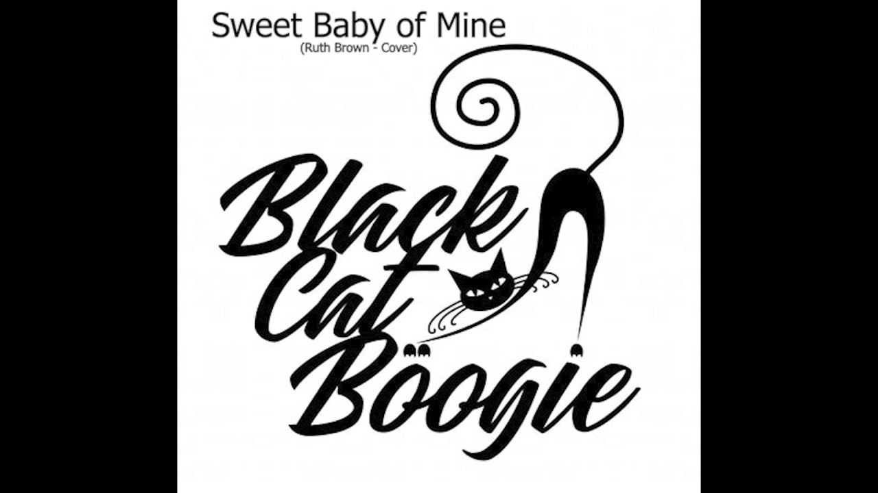 Sweet Baby of Mine - Black Cat Boogie