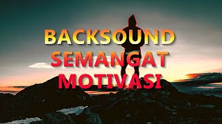 Backsound Musik Pembangkit Semangat | Musik Motivasi Keren (2021) !!!