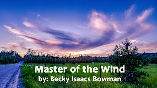 Master of the Wind by Becky Isaacs Bowman, Pictures by Marilyn Moseley with lyrics