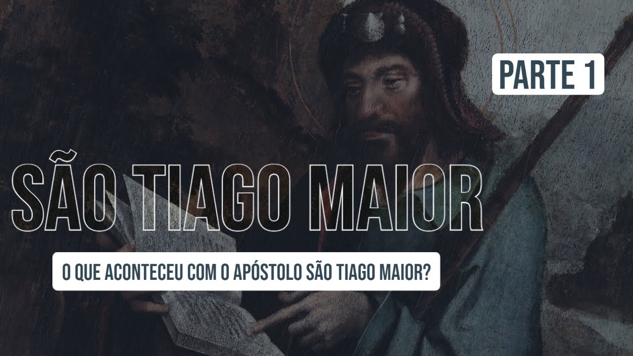 A história de São Tiago Maior | PARTE 1