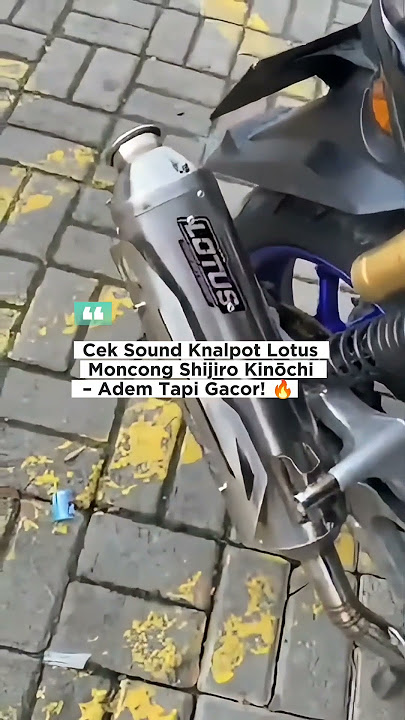 Cek Sound Knalpot Lotus Moncong Shijiro Kinōchi – Adem Tapi Gacor!