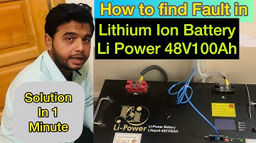 How to Find Fault in Li Power lithium Ion Battery|  LI Power po4-48V 100AH