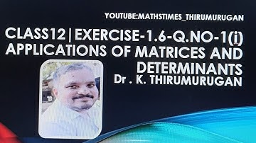 Class 12|EX 1.6-1(i)|Chapter 1|Matrices and Determinants |K.Thirumurugan