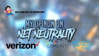 My Opinion on Net Neutrality LETS SAVE THE INTERNET
