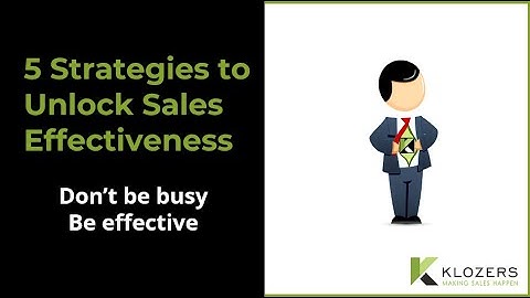 5 Strategies to Unlock Sales Effectiveness