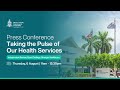 Press Conference : Taking the Pulse of Our Health Services | 6 August 2026