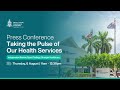 Press Conference : Taking the Pulse of Our Health Services | 6 August 2026