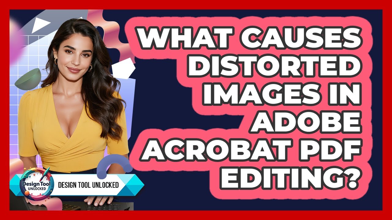 Distorted Pdf Files What Causes Distorted Images In Adobe Acrobat PDF Editing? - Design ...