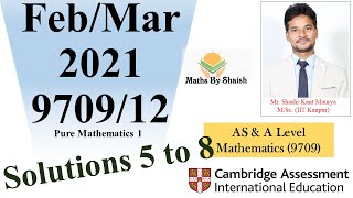 Solutions of Ques 5 to 8 from Feb/Mar 2021 9709 Paper 1(P1)