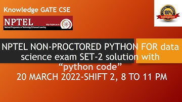 #python FOR DATA SCIENCE- NPTEL NON PROCTORED EXAM ANSWERS WITH CODE-SET 2, 20 MARCH 2022 8 to11 PM