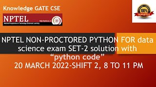 #python FOR DATA SCIENCE- NPTEL NON PROCTORED EXAM ANSWERS WITH CODE-SET 2, 20 MARCH 2022 8 to11 PM