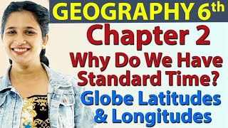 Why Do We Have Standard Time? Chapter 2 - Globe Latitudes & Longitudes - Geography - SST Class 6