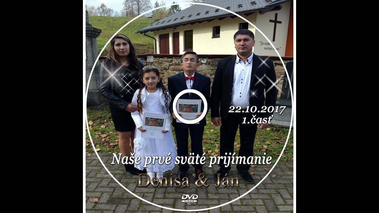 Prvé sväté prijímanie Denisa a Ján Sivakovci Dňa 22 10 2017 1 časť
