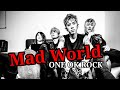【ONE OK ROCK】 Mad World (Japanese Ver.)  歌詞&和訳