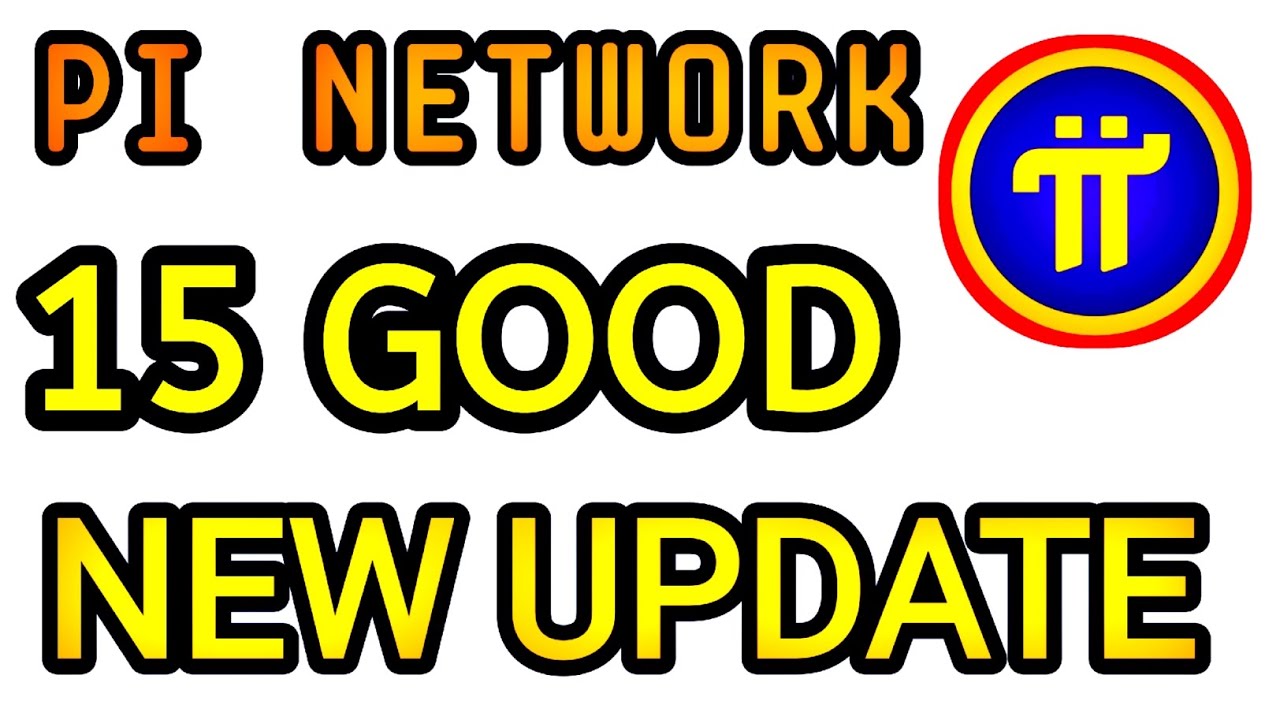 pi network 15 latest update pi network news of today pi network 