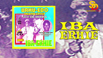 URHUEDO - IBA-ERHIE FEAT. EHI IDAHOSA &  OSEMWINGIE EBOHON [BENIN MUSIC]