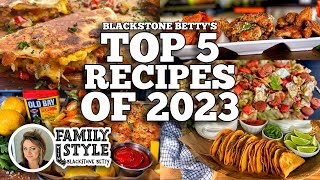 Blackstone Betty's Top 5 Recipes of 2023 | Blackstone Griddles