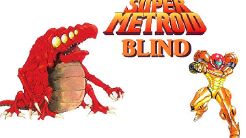 Super Metroid Blind [Part 6]