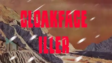 The Cloaks - Cloak Face Iller (Official Video)