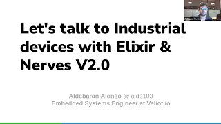 Let's talk industrial devices with Elixir & Nerves V2.0 screenshot 5