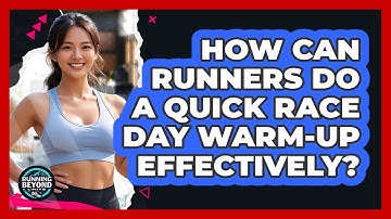 How Can Runners Do A Quick Race Day Warm-up Effectively? - Running Beyond Limits