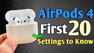 AirPods 4 - First 20 Settings to Know