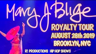 MARY J BLIGE LIVE IN CONCERT "ROYALTY TOUR" AUGUST 28TH 2019 BROOKLYN, NAS, MJB "GORGEOUS"BE HAPPY"