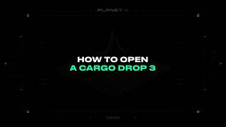 Tutorial: How to open a Cargo drop 3