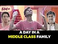A day in a middle class family  ft nikhil vijay  deepak daryani  rvcj media