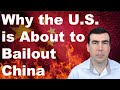 The Shocking Reason Why the U.S. is About to Bailout China