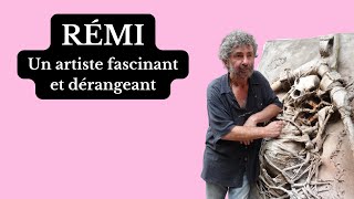 Play video: Rémi, un artiste fascinant et dérangeant