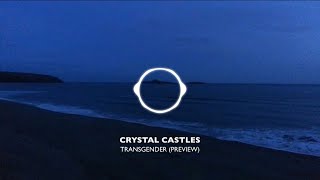 Transgender (preview) - Crystal castles