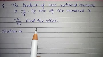 The product of two rational numbers is -8/9. If one of the numbers is -4/15. Find the other.