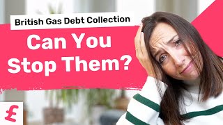 British Gas Debt Collection - Can You Stop Them?
