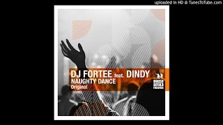 DJ Fortee feat. Dindy - Naughty Dance (Original Mix)