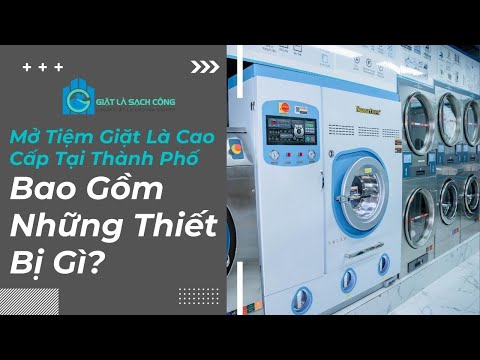 Video Giặt Là Sạch Cộng: Mở Tiệm Giặt Là Cao Cấp Tại Thành... - youtube