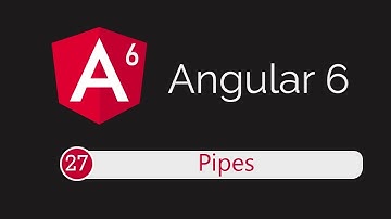 Angular 6 Tutorial 27: Pipes