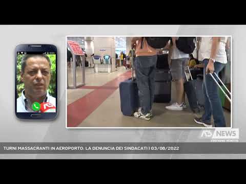 TURNI MASSACRANTI IN AEROPORTO: LA DENUNCIA DEI SINDACATI | 03/08/2022