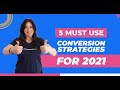 5 Must Use Conversion Strategies For 2021